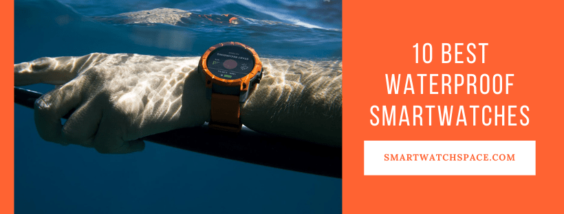 Best waterproof smartwatches