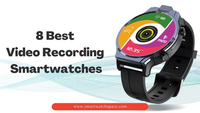 Video Recording smartwatches