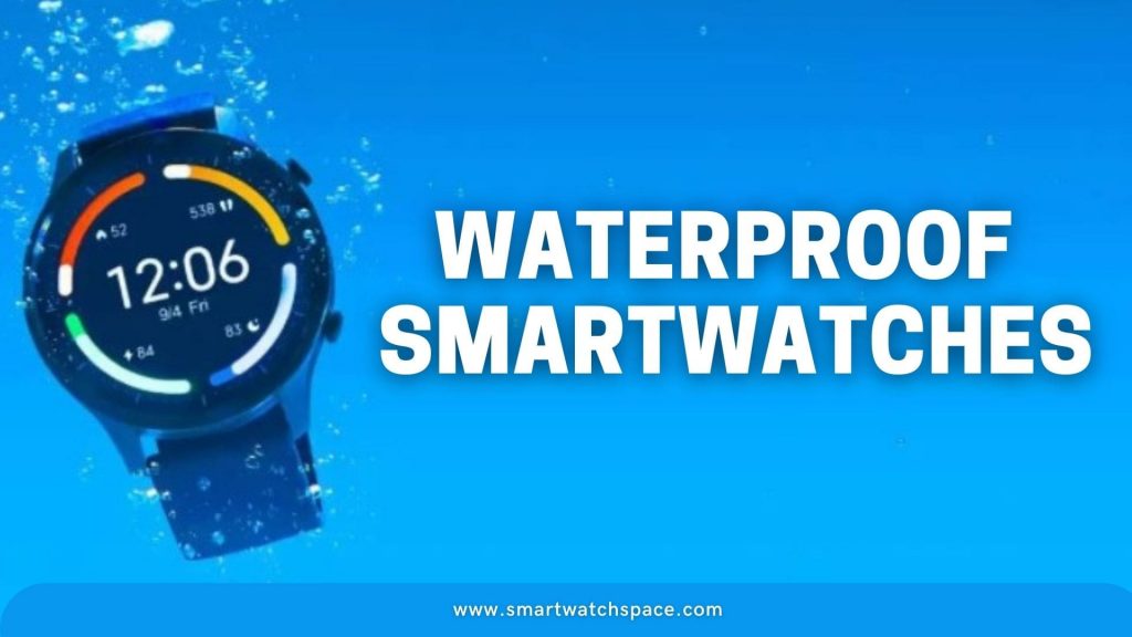 Waterproof Smartwatches