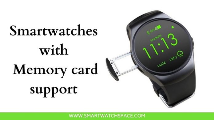 Smartwatches with memory card support