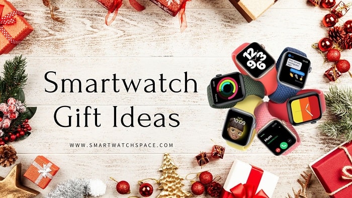 smartwatch gift idea
