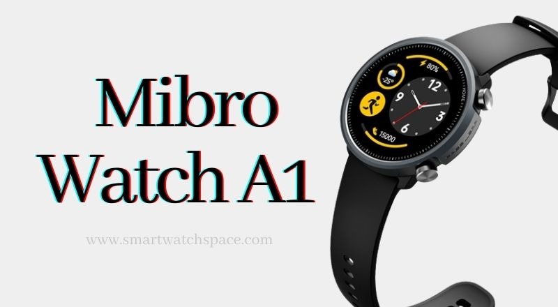 MIbro Watch A1