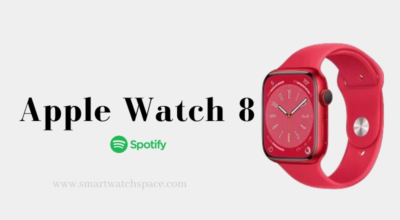 Apple Watch 8 With Spotify